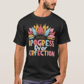Sonnenblumen-Fortschritt über Perfektionierungs-Re T-Shirt (Vorderseite)