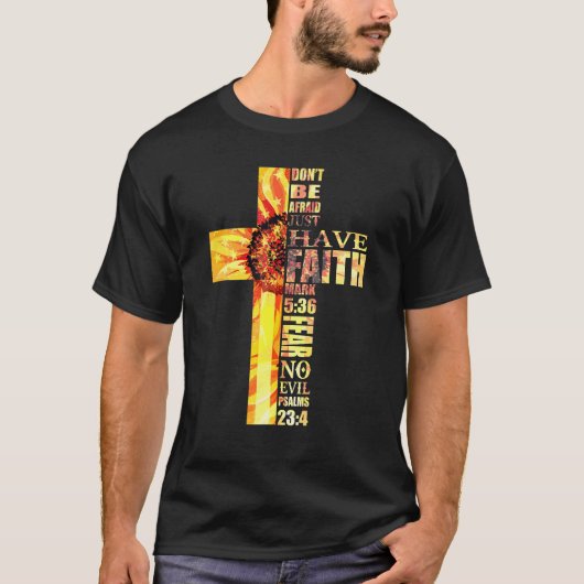 Sonnenblumen Glaube Cross Angst kein Übel Christli T-Shirt (Vorderseite)