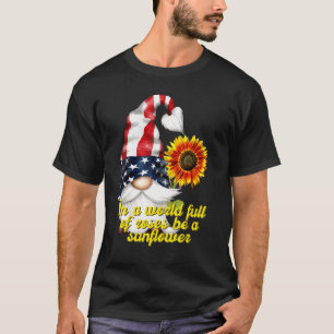 Sonnenblumen-Gnom In einer Welt voller Rosen sei e T-Shirt