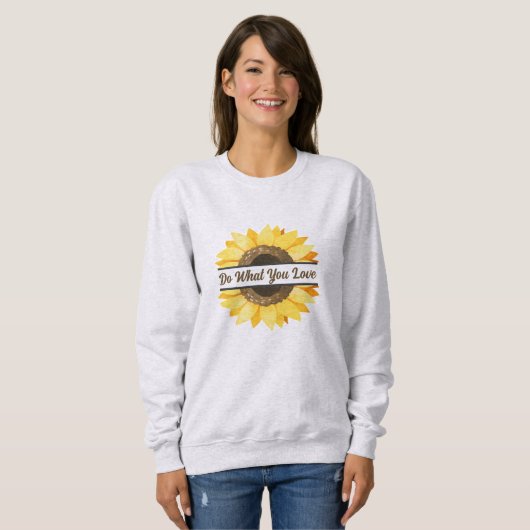 Sonnenblumen Grafik populäres Zitat tun, was Sie L Sweatshirt (Vorne ganz)