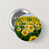 Sonnenblumen, Im traurig… Lustiger Knopf Button (Vorne & Hinten)