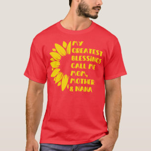 Sonnenblumen Meine Beststen Segnungen nennen mich T-Shirt