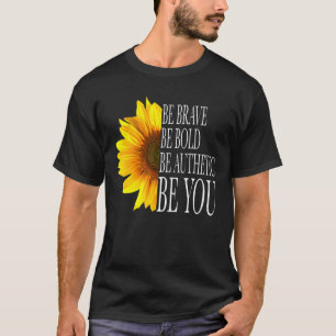Sonnenblumen seien kühne mutig sei dein Muttertag T-Shirt