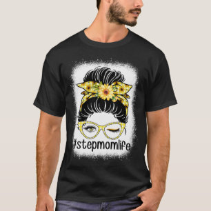 Sonnenblumen Step Mama Messy Bun Bleaches Mutterta T-Shirt