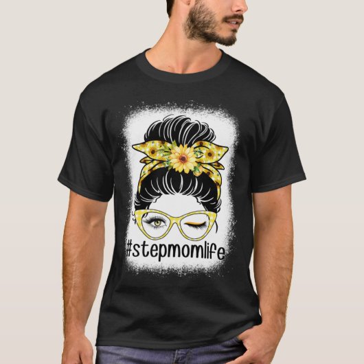 Sonnenblumen Step Mama Messy Bun Bleaches Mutterta T-Shirt (Vorderseite)