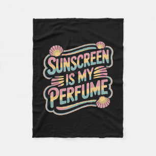 Sonnencreme ist mein Parfüm - Lustige Sonnenbräune Fleecedecke