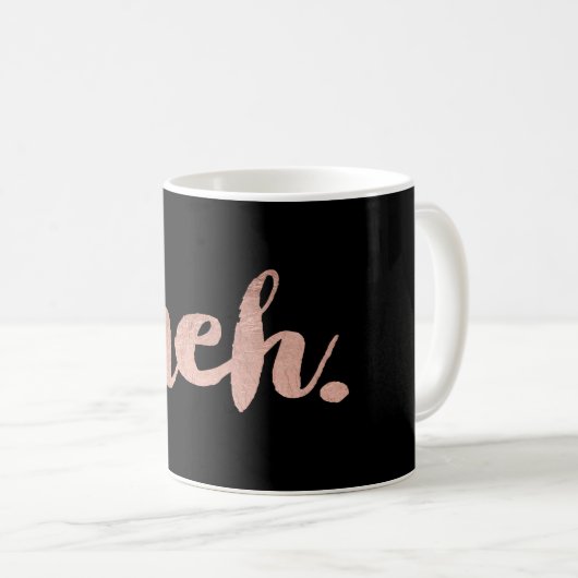 Sonnensarkastische Imitate Rose Gold Mi Typografie Kaffeetasse (VorderseiteRechts)