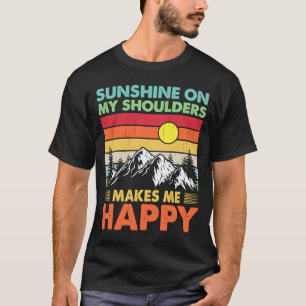 Sonnenschein an meinen Schultern macht mich glückl T-Shirt