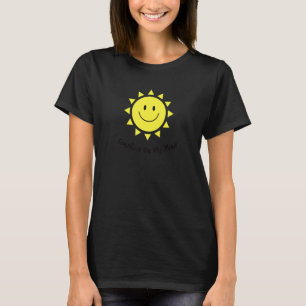 Sonnenschein auf meinem Geist lächeln Gesicht glüc T-Shirt