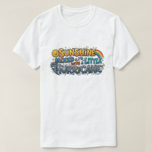 Sonnenschein gemischt mit einem kleinen Hurrikan l T-Shirt