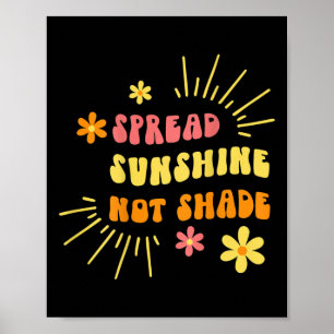 Sonnenschein Nicht Schatten - Freundlichkeit Selbs Poster