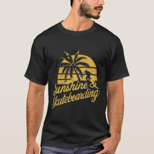 Sonnenschein Und Skateboarding-Shirt Für Skater So T-Shirt