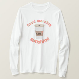 "Sonnenscheinkaffee des guten Morgens " T-Shirt