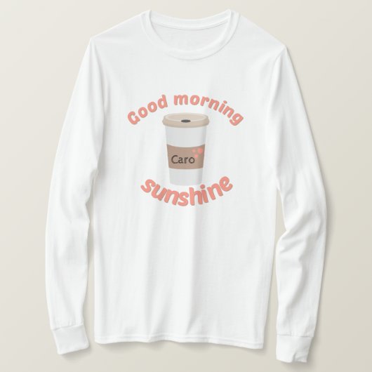 "Sonnenscheinkaffee des guten Morgens " T-Shirt (Design vorne)