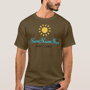 SONNENSONNENSONNE HIER KOMMT ICH T-Shirt
