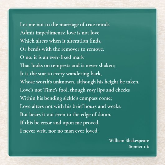 Sonnet 116 Lass mir nicht zur Verheiratung wahren  Glasuntersetzer (Vorderseite)