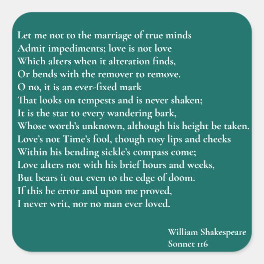 Sonnet 116 Lass mir nicht zur Verheiratung wahren  Quadratischer Aufkleber (Vorderseite)