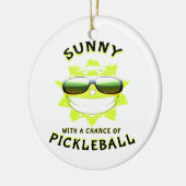 Sonnig mit Chance auf PickleBall Keramik Ornament (Links)