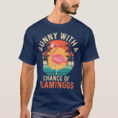 Sonnig mit der Chance von Flamingos Niedlich rosa  T-Shirt (Vorderseite)