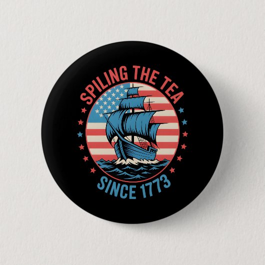 Sonnige 4. Juli Spilling der Tee seit 1773 vier Button (Vorderseite)