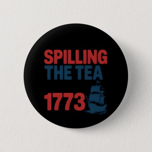 Sonnige 4. Juli Spilling der Tee seit 1773 vier Button (Vorderseite)