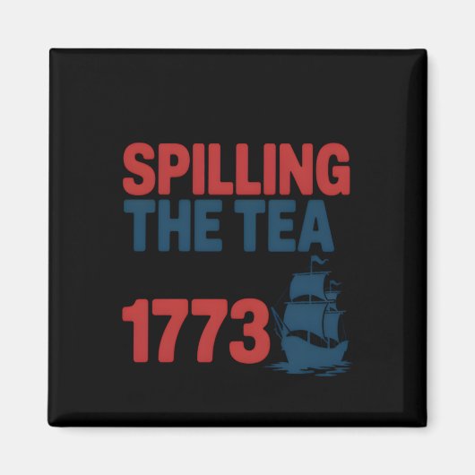 Sonnige 4. Juli Spilling der Tee seit 1773 vier Magnet (Vorne)