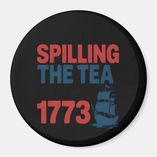 Sonnige 4. Juli Spilling der Tee seit 1773 vier Magnet (Vorne)