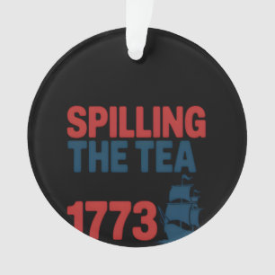 Sonnige 4. Juli Spilling der Tee seit 1773 vier Ornament