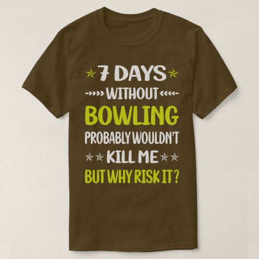 Sonnige 7 Tage ohne Bowling T-Shirt (Design vorne)