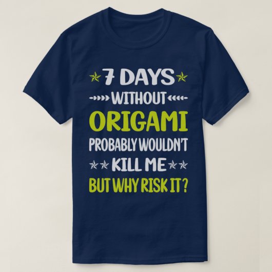 Sonnige 7 Tage ohne Origami T-Shirt (Design vorne)