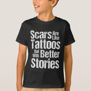 Sonnige Narben sind wie Tattoos Bessere Geschichte T-Shirt