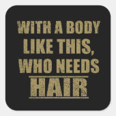 Sonnige sarkastische Redewendungen Spaß Sarkasmus Quadratischer Aufkleber (Vorderseite)