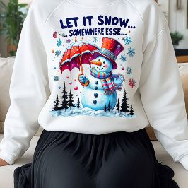 Sonnige und niedliche Winterferien - Schnee anders Sweatshirt