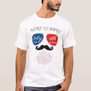Sonntag, 4. Juli T - Just here to Bang - Fun Gesch T-Shirt