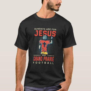 Sonntag sind für Jesus und Grand Prairie Football T-Shirt