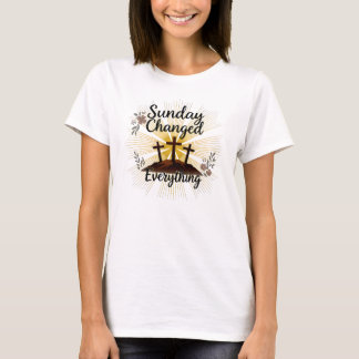 Sonntag veränderte alles - Ostern Auferstehung T-Shirt