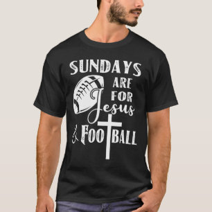 Sonntage sind für Jesus und Football Lustig Christ T-Shirt