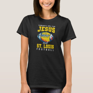 Sonntage sind für Jesus und St. Louis Fußball Chri T-Shirt