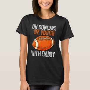 Sonntags beobachten wir mit Daddy Funny Family Foo T-Shirt