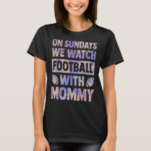 Sonntags schauen wir mit Mama-Müttern Fußball T-Shirt