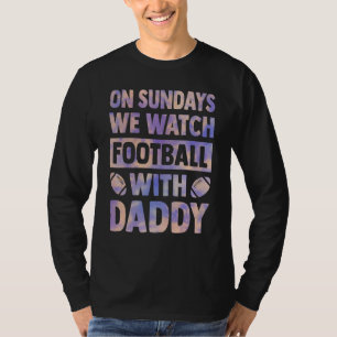 Sonntags schauen wir mit Papa weiter da T-Shirt