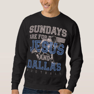 Sonntags sind für Jesus und Dallas Football Texas Sweatshirt