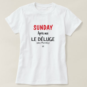 Sonntagwitz (Sonntag: Après moi, le déluge) v2 T-Shirt