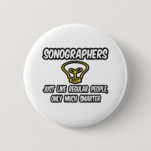 Sonographen... Normaler Leute, nur schlauer Button (Vorderseite)
