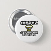Sonographen... Normaler Leute, nur schlauer Button (Vorne & Hinten)