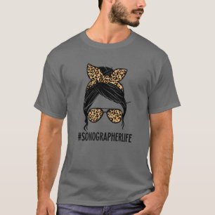 Sonographin Life Messy Bun Sonographie Ultrasound T-Shirt
