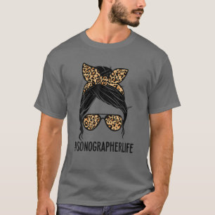 Sonographin Life Messy Bun Sonographie Ultrasound T-Shirt