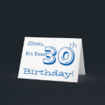 Sons 30. Geburtstag grüßt in Blau und Weiß. Karte<br><div class="desc">Ein weißer Hintergrund mit weißem und blauem Text,  auf diesem lustigen,  Geburtstag Gruß für einen Sohn. Meine freundlichen Grüße.</div>