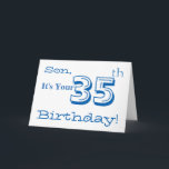 Sons 35. Geburtstag grüßt in Blau und Weiß. Karte<br><div class="desc">Ein weißer Hintergrund mit weißem und blauem Text,  auf diesem lustigen,  Geburtstag Gruß für einen Sohn. Meine freundlichen Grüße.</div>