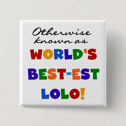Sonst die bekanntesten Lolo T - Shirt und Geschenk Button (Vorderseite)